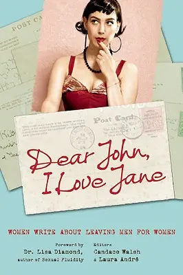Drahý John, milujem Jane: Ženy píšu o odchode od mužov k ženám - Dear John, I Love Jane: Women Write about Leaving Men for Women