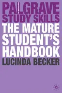Príručka pre zrelých študentov - The Mature Student's Handbook