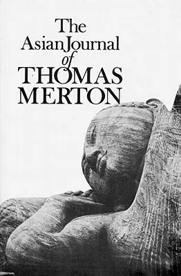 Ázijský denník Thomasa Mertona - Asian Journal of Thomas Merton