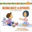 Byť milý na druhých: Kniha o nevychovanosti - Being Nice to Others: A Book about Rudeness