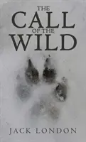 Volanie divočiny: Pôvodné vydanie z roku 1903 - The Call of the Wild: The Original 1903 Edition