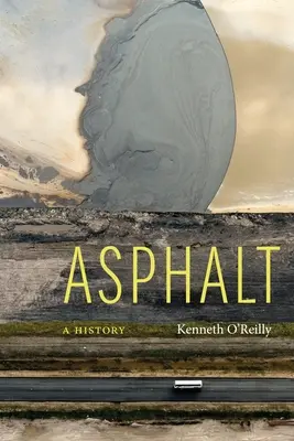 Asfalt: A History (Dejiny) - Asphalt: A History