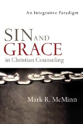 Hriech a milosť v kresťanskom poradenstve: Integračná paradigma - Sin and Grace in Christian Counseling: An Integrative Paradigm