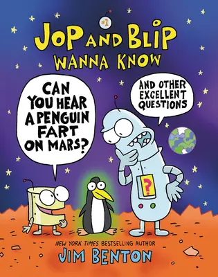 Jop a Blip chcú vedieť #1: Počujete na Marse tučniačí prd?: A ďalšie skvelé otázky - Jop and Blip Wanna Know #1: Can You Hear a Penguin Fart on Mars?: And Other Excellent Questions