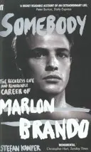 Somebody - Bezohľadný život a pozoruhodná kariéra Marlona Branda - Somebody - The Reckless Life and Remarkable Career of Marlon Brando