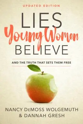Lži, ktorým mladé ženy veria: A pravda, ktorá ich oslobodzuje - Lies Young Women Believe: And the Truth That Sets Them Free