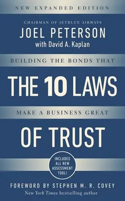 10 zákonov dôvery, rozšírené vydanie: Budovanie väzieb, ktoré robia podnik skvelým, rozšírené vydanie - 10 Laws of Trust, Expanded Edition: Building the Bonds That Make a Business Great