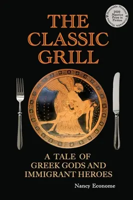 Klasický gril - príbeh gréckych bohov a prisťahovaleckých hrdinov - The Classic Grill - A Tale of Greek Gods and Immigrant Heroes