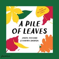 Hromada listov: Vydané v spolupráci s Whitney Museum of American Art - A Pile of Leaves: Published in Collaboration with the Whitney Museum of American Art