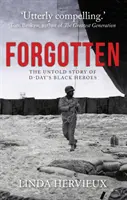 Zabudnutí - Nevypovedaný príbeh čiernych hrdinov dňa D - Forgotten - The Untold Story of D-Day's Black Heroes