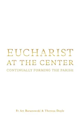 Eucharistia v centre: Eucharistia v centre: Neustále formovanie farnosti - Eucharist at the Center: Continually Forming the Parish
