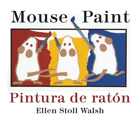 Pintura de Raton/Mouse Paint (Dvojjazyčná dosková kniha) - Pintura de Raton/Mouse Paint Bilingual Boardbook