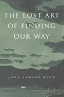 Stratené umenie nájsť svoju cestu - Lost Art of Finding Our Way