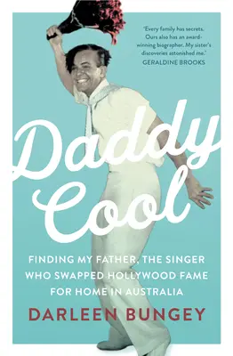 Daddy Cool: Hľadanie môjho otca, speváka, ktorý vymenil hollywoodsku slávu za domov v Austrálii - Daddy Cool: Finding My Father, the Singer Who Swapped Hollywood Fame for Home in Australia