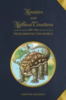 Príšery a mýtické tvory z celého sveta - Monsters and Mythical Creatures from Around the World