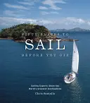 Päťdesiat miest, kde sa dá plaviť, než zomriete: odborníci na plachtenie sa podelia o najväčšie svetové destinácie - Fifty Places to Sail Before You Die: Sailing Experts Share the World's Greatest Destinations
