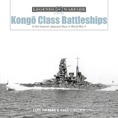 Bojové lode triedy Kongō: V japonskom cisárskom námorníctve počas druhej svetovej vojny - Kongō-Class Battleships: In the Imperial Japanese Navy in World War II