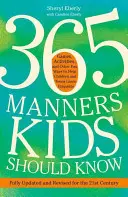 365 spôsobov, ktoré by mali deti poznať: Hravé hry, aktivity a iné zábavné spôsoby, ako pomôcť deťom a dospievajúcim naučiť sa etiketu - 365 Manners Kids Should Know: Games, Activities, and Other Fun Ways to Help Children and Teens Learn Etiquette