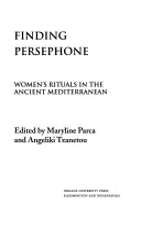 Hľadanie Persefony: Ženské rituály v starovekom Stredomorí - Finding Persephone: Women's Rituals in the Ancient Mediterranean