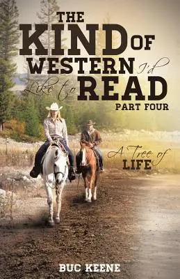 Druh westernu, ktorý by som si chcel prečítať: Strom života - štvrtá časť - The Kind of Western I'd Like to Read: A Tree of Life-Part Four