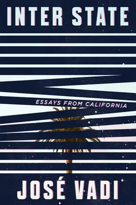 Inter State: Eseje z Kalifornie - Inter State: Essays from California