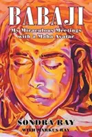 Babadži: Moje zázračné stretnutia s maha avatarom - Babaji: My Miraculous Meetings with a Maha Avatar