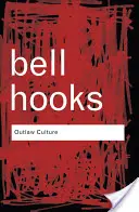 Kultúra mimo zákon: Odolávanie reprezentáciám - Outlaw Culture: Resisting Representations