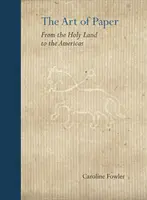 Umenie papiera: Umenie papiera: od Svätej zeme po Ameriku - The Art of Paper: From the Holy Land to the Americas