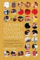 Výučba angličtiny pre mladých študentov: Kritické otázky vyučovania jazykov u detí vo veku 3-12 rokov - Teaching English to Young Learners: Critical Issues in Language Teaching with 3-12 Year Olds