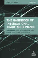 Príručka medzinárodného obchodu a financií: Kompletná príručka pre medzinárodný predaj, financie, prepravu a administratívu - The Handbook of International Trade and Finance: The Complete Guide for International Sales, Finance, Shipping and Administration