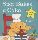 Spot pečie koláč - Spot Bakes A Cake
