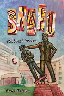 S.N.A.F.U. - Lekárska satira - S.N.A.F.U. - A Medical Satire