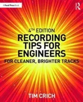 Tipy na nahrávanie pre inžinierov: Pre čistejšie a jasnejšie stopy - Recording Tips for Engineers: For Cleaner, Brighter Tracks