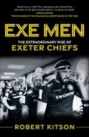 Exe Men - Mimoriadny vzostup náčelníkov Exeteru - Exe Men - The Extraordinary Rise of the Exeter Chiefs
