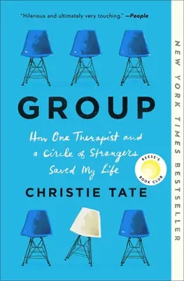 Skupina: Ako mi jeden terapeut a okruh neznámych ľudí zachránili život - Group: How One Therapist and a Circle of Strangers Saved My Life