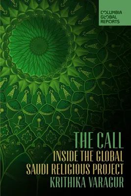 Výzva: Vyzvanie: Globálny saudskoarabský náboženský projekt - The Call: Inside the Global Saudi Religious Project
