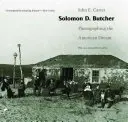 Solomon D. Butcher: D. Butcher: Fotografovanie amerického sna - Solomon D. Butcher: Photographing the American Dream