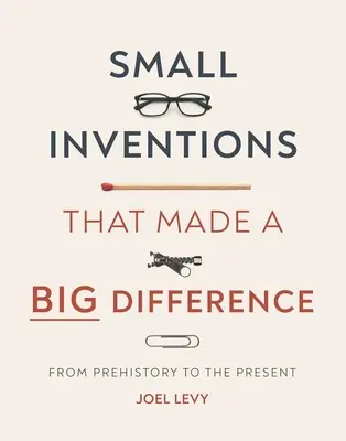 Malé vynálezy, ktoré priniesli veľké zmeny - Small Inventions That Made a Big Difference