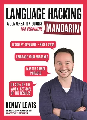 Jazykový hacking mandarínčina: Naučte sa hovoriť mandarínsky - ihneď - Language Hacking Mandarin: Learn How to Speak Mandarin - Right Away