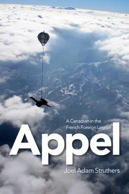 Apel: Kanaďan vo Francúzskej cudzineckej légii - Appel: A Canadian in the French Foreign Legion