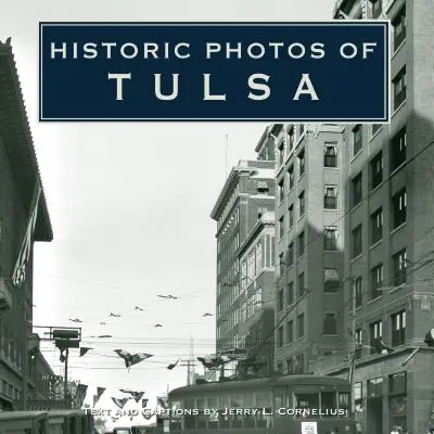Historické fotografie mesta Tulsa - Historic Photos of Tulsa