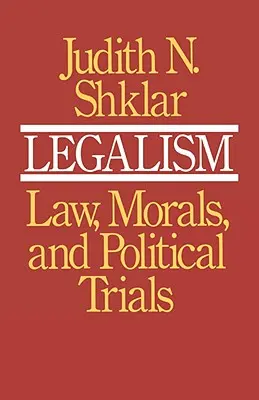 Legalizmus: Právo, morálka a politické procesy - Legalism: Law, Morals, and Political Trials