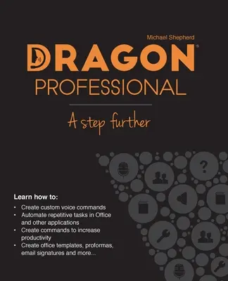 Drak Profesionál - O krok ďalej: Automatizujte prakticky akúkoľvek úlohu v počítači pomocou hlasu - Dragon Professional - A Step Further: Automate virtually any task on your PC by voice