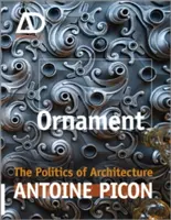 Ornament: Politika architektúry a subjektivity - Ornament: The Politics of Architecture and Subjectivity