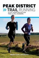 Peak District Trail Running - 22 terénnych trás pre trailových bežcov - Peak District Trail Running - 22 off-road routes for trail & fell runners