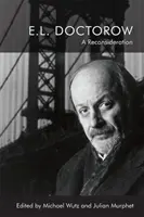 E.L. Doctorow: E. Doctorowa: Prehodnotenie - E.L. Doctorow: A Reconsideration
