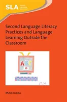 Praktiky druhej jazykovej gramotnosti a učenie sa jazykov mimo vyučovania - Second Language Literacy Practices and Language Learning Outside the Classroom