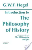 Úvod do filozofie dejín - s výberom z Filozofie práva - Introduction to the Philosophy of History - with selections from The Philosophy of Right