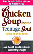 Sliepková polievka pre dušu tínedžerov - Chicken Soup For The Teenage Soul