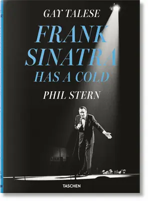 Gay Talese. Phil Stern. Frank Sinatra má nádchu - Gay Talese. Phil Stern. Frank Sinatra Has a Cold